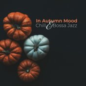 In Autumn Mood (Chill & Bossa Jazz, Good Feelings & Relaxation)