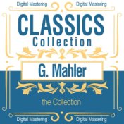 Gustav Mahler, the Collection (Classics Collection)