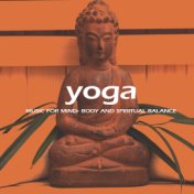 Yoga: Music For Mind, Body And Spiritual Balance
