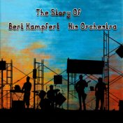 The Story Of... Bert Kampfert & His Orchestra