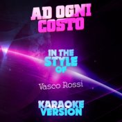 Ad Ogni Costo (In the Style of Vasco Rossi) [Karaoke Version] - Single