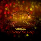 Rainfall Ambience for Sleep