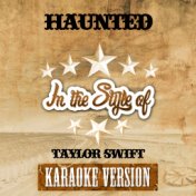 Haunted (In the Style of Taylor Swift) [Karaoke Version] - Single