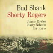 Bud Shank with Shorty Rogers (Remastered)