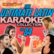 The Ultimate Latin Karaoke Collection, Vol. 84