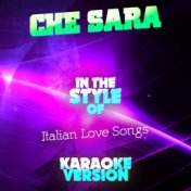 Che Sara (In the Style of Italian Love Songs) [Karaoke Version] - Single