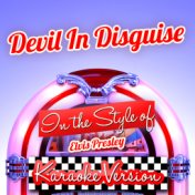 Devil in Disguise (In the Style of Elvis Presley) [Karaoke Version] - Single