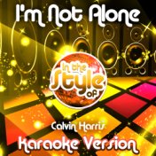 I'm Not Alone (In the Style of Calvin Harris) [Karaoke Version] - Single