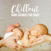 Chillout Rain Sounds for Baby