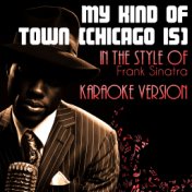 My Kind of Town (Chicago Is) [In the Style of Frank Sinatra] [Karaoke Version] - Single