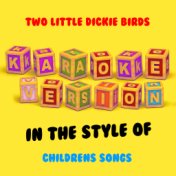 Two Little Dickie Birds (In the Style of Childrens Songs) [Karaoke Version] - Single