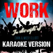Work (In the Style of Ciara & Missy Elliott) [Karaoke Version] - Single
