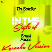 Tin Soldier (In the Style of Small Faces) [Karaoke Version] - Single
