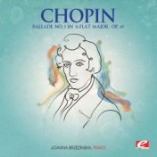 Chopin: Ballade No. 3 in A-Flat Major, Op. 47 (Digitally Remastered)