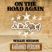 On the Road Again (In the Style of Willie Nelson) [Karaoke Version] - Single