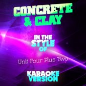 Concrete & Clay (In the Style of Unit Four Plus Two) [Karaoke Version] - Single