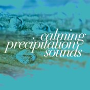 Calming Precipitation Sounds