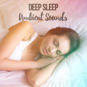 Deep Sleep Ambient Sounds