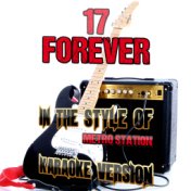 17 Forever (In the Style of Metro Station) [Karaoke Version] - Single