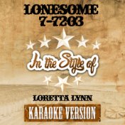 Lonesome 7-7203 (In the Style of Loretta Lynn) [Karaoke Version] - Single