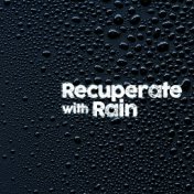 Recuperate with Rain