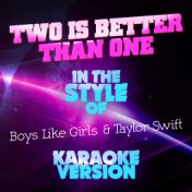 Two Is Better Than One (In the Style of Boys Like Girls & Taylor Swift) [Karaoke Version] - Single