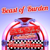 Beast of Burden (In the Style of the Rolling Stones) [Karaoke Version] - Single