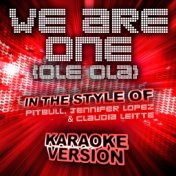We Are One (Ole Ola) [In the Style of Pitbull, Jennifer Lopez and Claudia Leitte] [Karaoke Version] - Single