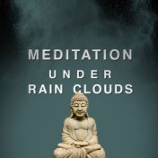 Meditation Under Rain Clouds