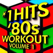 #1 Hits '80s Workout - Volume 1