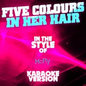 Five Colours in Her Hair (In the Style of Mcfly) [Karaoke Version] - Single