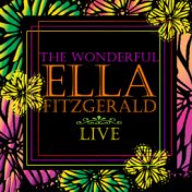 The Wonderful Ella Fitzgerald Live