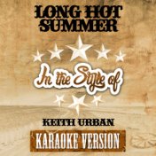 Long Hot Summer (In the Style of Keith Urban) [Karaoke Version] - Single