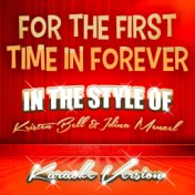 For the First Time in Forever (In the Style of Kristen Bell and Idina Menzel) [Karaoke Version] - Single