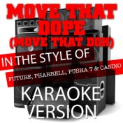 Move That Dope (Move That Doh) [In the Style of Future, Pharrell, Pusha T and Casino] [Karaoke Version] - Single