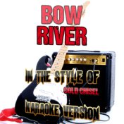 Bow River (In the Style of Cold Chisel) [Karaoke Version] - Single