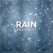 Rain: Winter Ambience