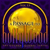A Passage to Bollywood - The Golden Global Series, Vol. 13