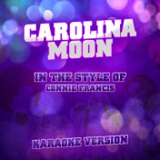 Carolina Moon (In the Style of Connie Francis) [Karaoke Version] - Single