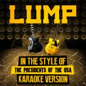 Lump (In the Style of the Presidents of the USA) [Karaoke Version] - Single