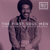 The First Soul Men - Six Seminal Albums from the Men Who Made Soul 