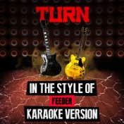 Turn (In the Style of Feeder) [Karaoke Version] - Single