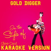 Gold Digger (In the Style of Glee Cast) [Karaoke Version] - Single