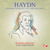 Haydn: Keyboard Concerto No. 10 in C Major, Hob. XVIII/10 (Digitally Remastered)