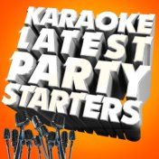 Karaoke - Latest Party Starters