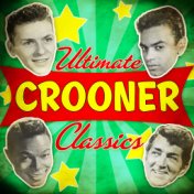 Ultimate Crooner Classics