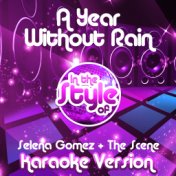 A Year Without Rain (In the Style of Selena Gomez & The Scene) [Karaoke Version] - Single
