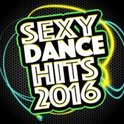 Sexy Dance Hits 2016