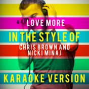 Love More (In the Style of Chris Brown and Nicki Minaj) [Karaoke Version] - Single