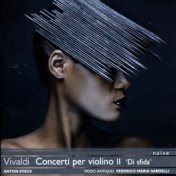 Vivaldi: Concerti per violino (II 'Di sfida')